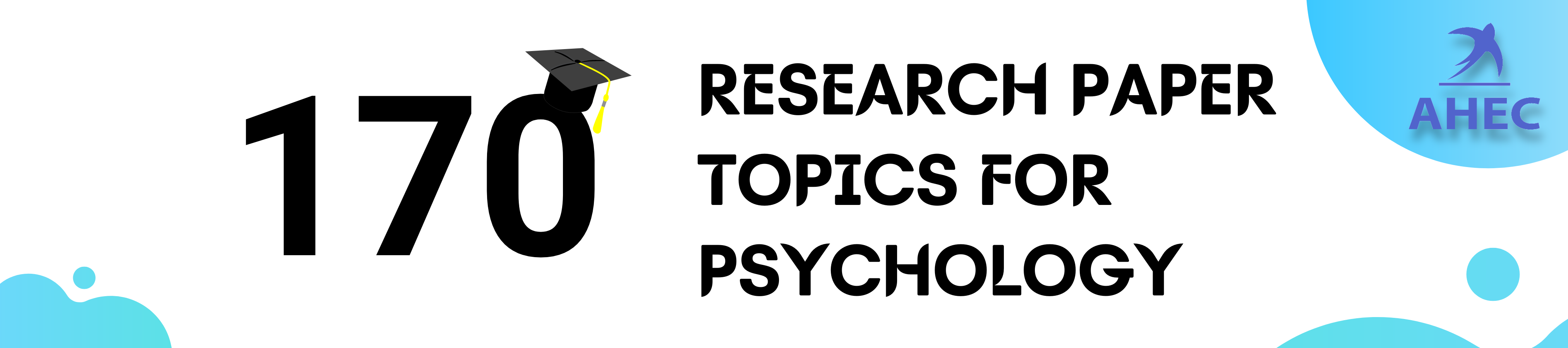 170+ RESEARCH PAPER TOPICS FOR PSYCHOLOGY | AHECounselling
