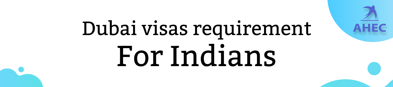 Dubai visas requirement for Indians | UAE