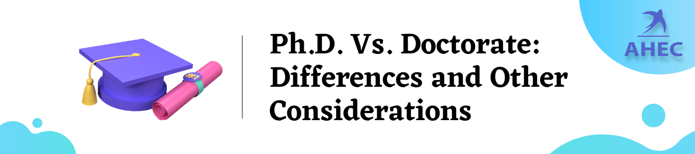 Ph.D. Vs. Doctorate: Differences and Other Considerations | AHECounselling