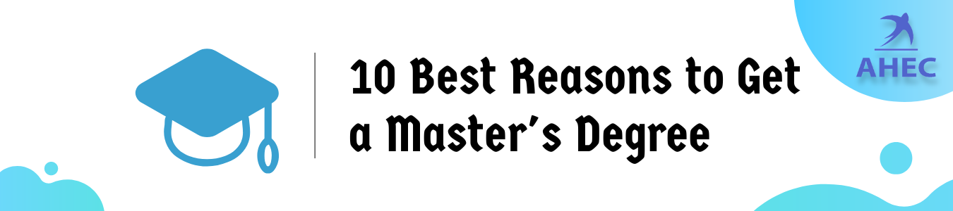 10 Best Reasons to Get a Master's Degree | AHECounselling