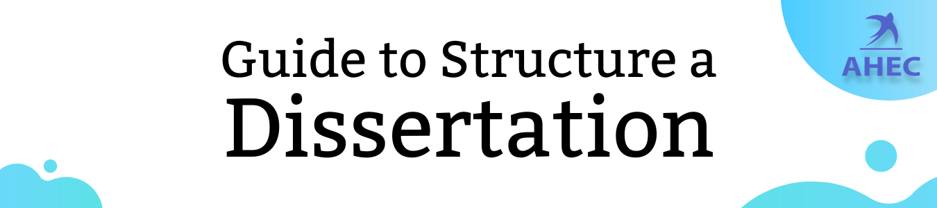 Guide to structure a Dissertation | Formatting a Dissertation | AHECounselling
