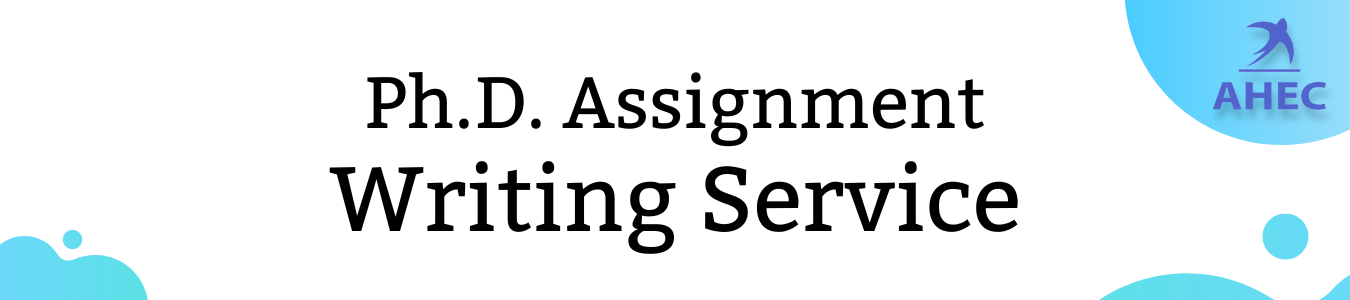 Ph.D. Assignment Writing Service | Phd